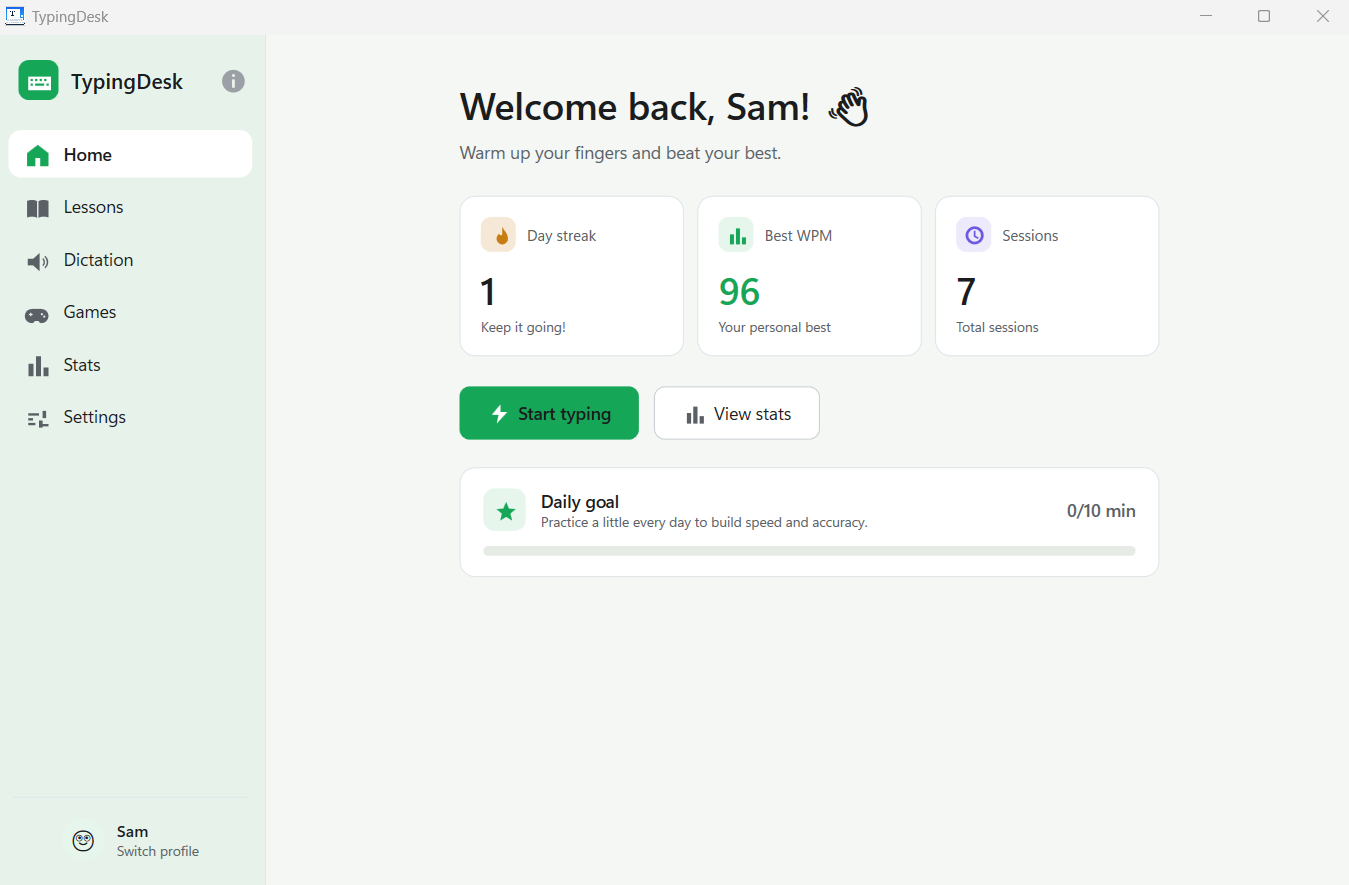 The Home screen greeting Sam, with three cards showing a day streak of 1, a best WPM of 96 and 7 total sessions, Start typing and View stats buttons, and a daily-goal bar reading 0 of 10 minutes